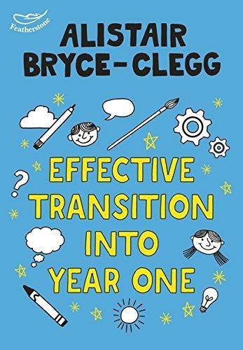 Effective Transition into Year One Alistair Bryce-Clegg