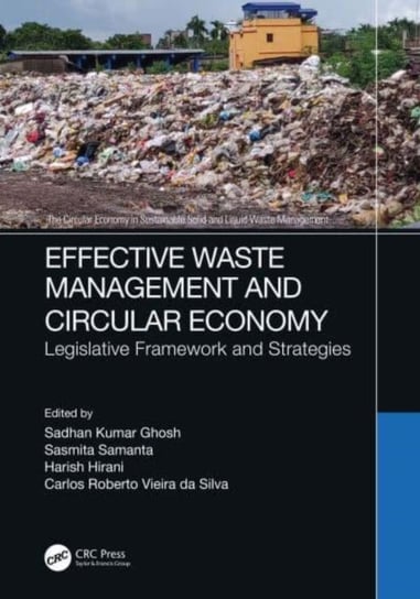 Effective Waste Management and Circular Economy: Legislative Framework and Strategies Opracowanie zbiorowe