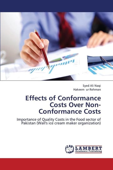 Effects of Conformance Costs Over Non-Conformance Costs Naqi Syed Ali