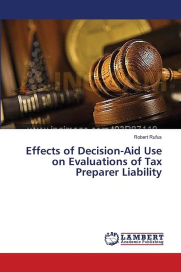 Effects of Decision-Aid Use on Evaluations of Tax Preparer Liability Rufus Robert