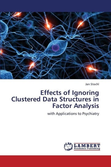 Effects of Ignoring Clustered Data Structures in Factor Analysis Stochl Jan