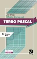 Effektiv Starten mit Turbo Pascal 6.0 Kotulla Axel