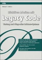 Effektives Arbeiten mit Legacy Code Feathers Michael C.