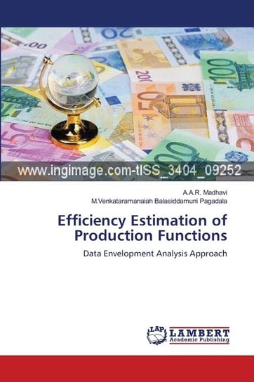 Efficiency Estimation of Production Functions Madhavi A.A.R.
