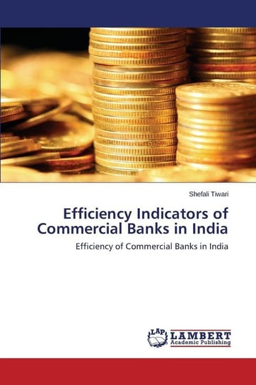 Efficiency Indicators of Commercial Banks in India Tiwari Shefali