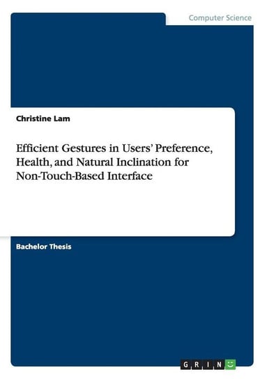 Efficient Gestures in Users' Preference, Health, and Natural Inclination for Non-Touch-Based Interface Lam Christine