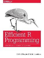 Efficient R Programming Gillespie Colin, Lovelace Robin