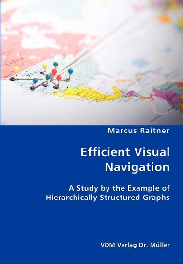 Efficient Visual Navigation- A Study by the Example of Hierarchically Structured Graphs Raitner Marcus