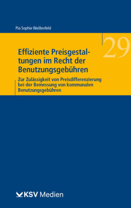 Effiziente Preisgestaltungen im Recht der Benutzungsgebühren Kommunal- und Schul-Verlag