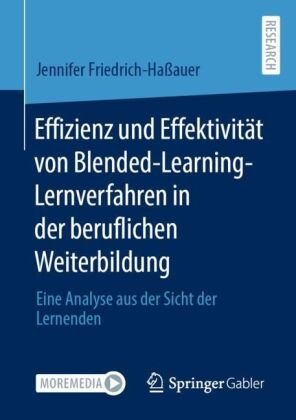 Effizienz und Effektivität von Blended-Learning-Lernverfahren in der beruflichen Weiterbildung Springer, Berlin
