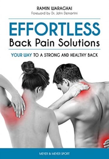 Effortless Back Pain Solutions: Your Way to a Strong and Healthy Back Ramin Waraghai