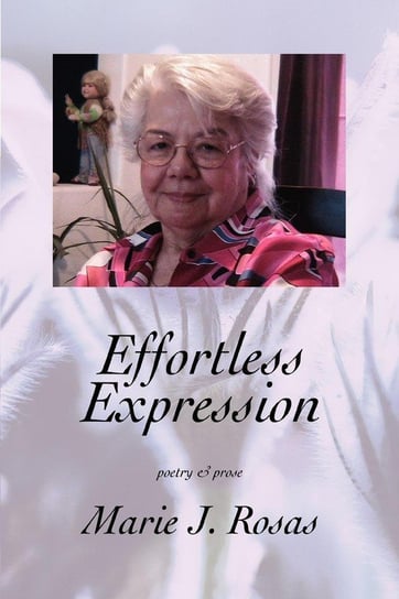 Effortless Expression Rosas Marie J.
