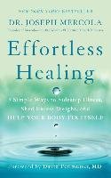 Effortless Healing: 9 Simple Ways to Sidestep Illness, Shed Excess Weight, and Help Your Body Fix Itself Mercola Joseph