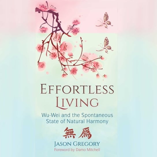 Effortless Living Mitchell Damo, Gregory Jason
