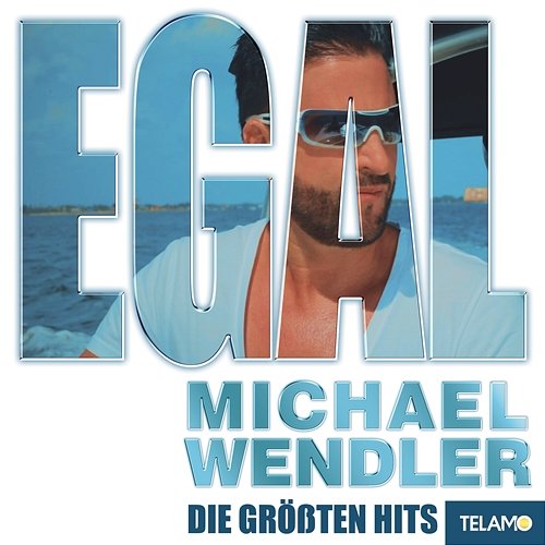 EGAL - Die größten Hits Michael Wendler