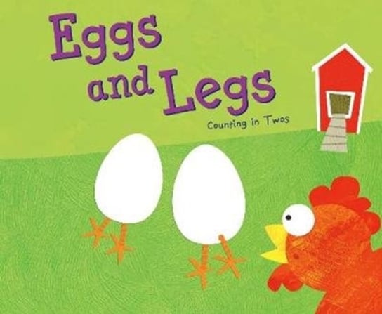 Eggs and Legs. Counting in Twos Michael Dahl