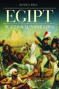 Egipt w Czasach Napoleona Bret Patrice