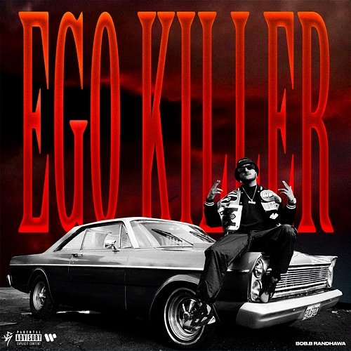 EGO KILLER Bob.B Randhawa & TEDD