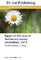 Egypt on the way of democracy across revolutions, Vol 3 Hussein Abdel Fattah Abdallah