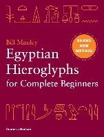 Egyptian Hieroglyphs for Complete Beginners Manley Bill
