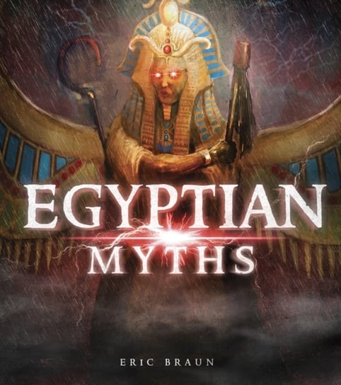 Egyptian Myths Eric Braun
