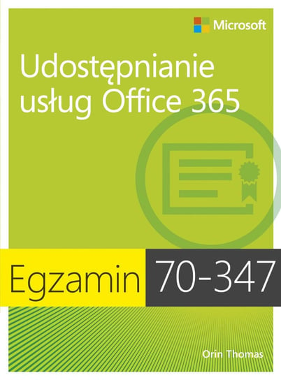 Egzamin 70-347. Udostępnianie usług Office 365 Thomas Orin