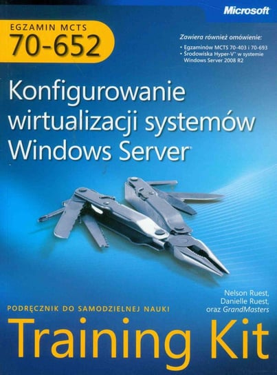 Egzamin MCTS 70-652. Konfigurowanie wirtualizacji systemów Windows Server Opracowanie zbiorowe