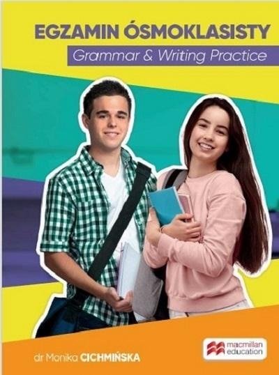 Egzamin ósmoklasisty Grammar & Writing Practice Monika Cichmińska