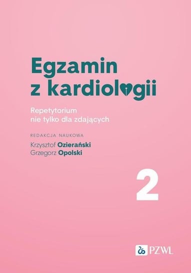 Egzamin z kardiologii. Tom 2 - ebook mobi Ozierański Krzysztof, Opolski Grzegorz