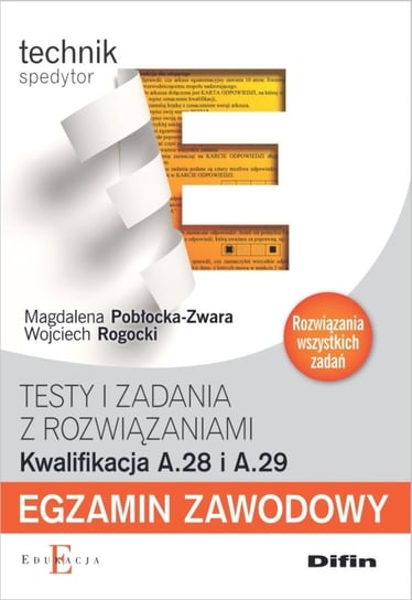 Egzamin zawodowy. Testy i zadania z rozwiązaniami A.28 i A.29 Pobłocka-Zwara Magdalena, Rogocki Wojciech