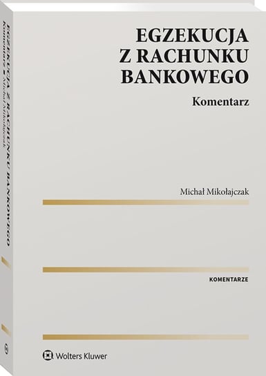 Egzekucja z rachunku bankowego. Komentarz Michał Mikołajczak