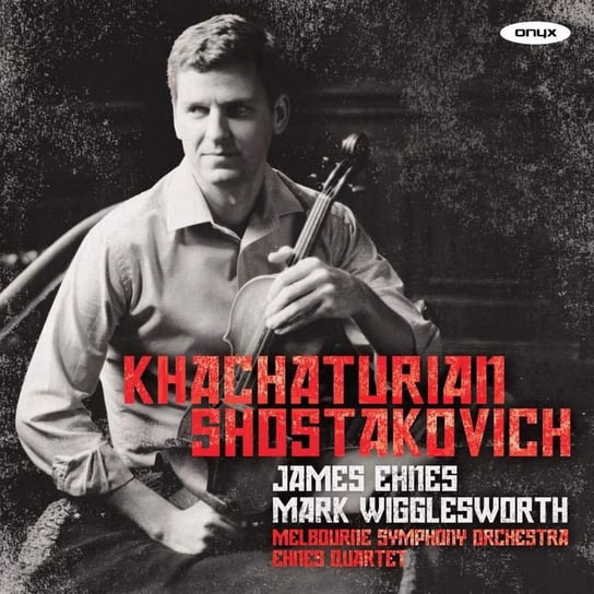 Ehnes Plays Khachatururian & Shostakovich Ehnes James