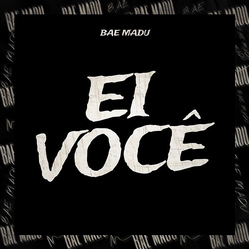 Ei Você Bae Madu