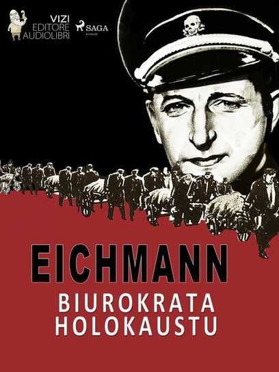 Eichmann. Biurokrata Holokaustu Carrino Luigi Romolo