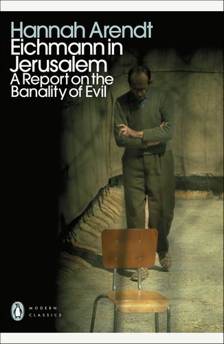 Eichmann in Jerusalem Arendt Hannah