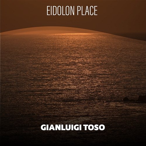 Eidolon Place Gianluigi Toso