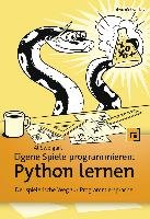 Eigene Spiele programmieren - Python lernen Sweigart Al
