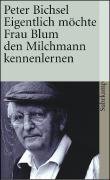 Eigentlich möchte Frau Blum den Milchmann kennenlernen Bichsel Peter