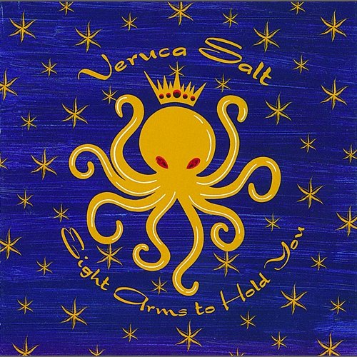 Eight Arms To Hold You Veruca Salt