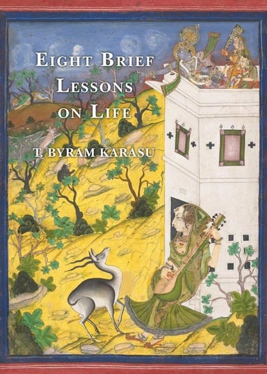 Eight Brief Lessons on Life Karasu T. Byram