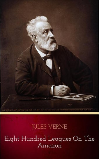 Eight Hundred Leagues On The Amazon Jules Verne
