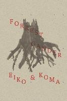 Eiko and Koma Gander Forrest