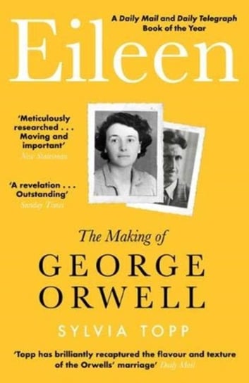 Eileen: The Making of George Orwell Sylvia Topp