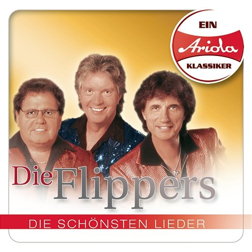 Ein Ariola Klassiker - Die schönsten Lieder Die Flippers