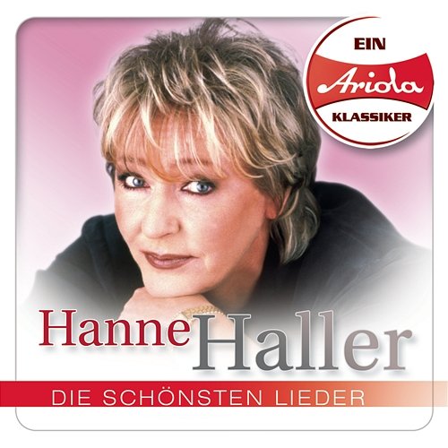 Ein Ariola Klassiker - Die schönsten Lieder Hanne Haller