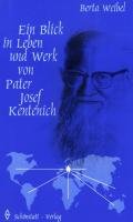 Ein Blick in Leben und Werk von Pater Josef Kentenich Weibel Berta