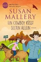 Ein Cowboy küsst selten allein Mallery Susan