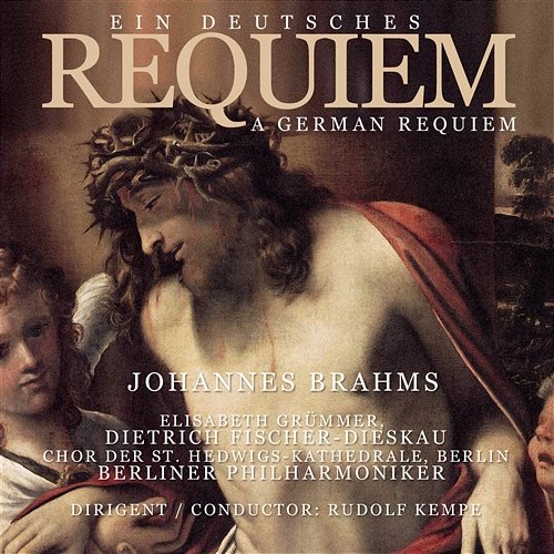 Ein Deutsches Requiem/German Requiem Brahms, Johannes, kempe, Rudolf