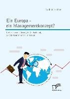 Ein Europa - ein Managementkonzept? Unternehmensführung in Deutschland, Großbritannien und Frankreich Hohne Gudrun