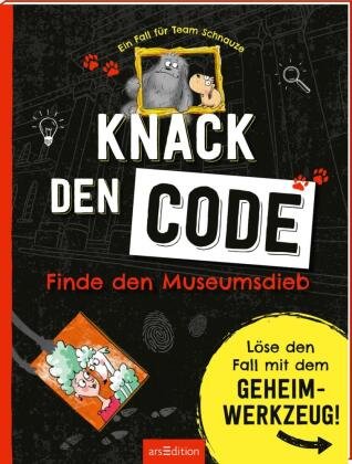 Ein Fall für Team Schnauze - Knack den Code: Finde den Museumsdieb Ars Edition